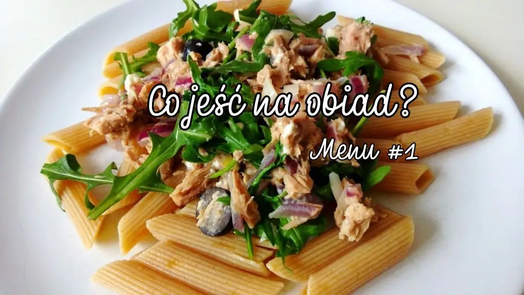 Co jeść na obiad? Menu #1