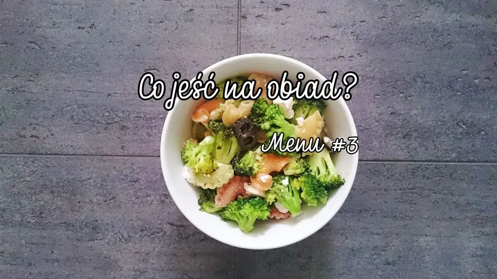 Co jeść na obiad? Menu #3